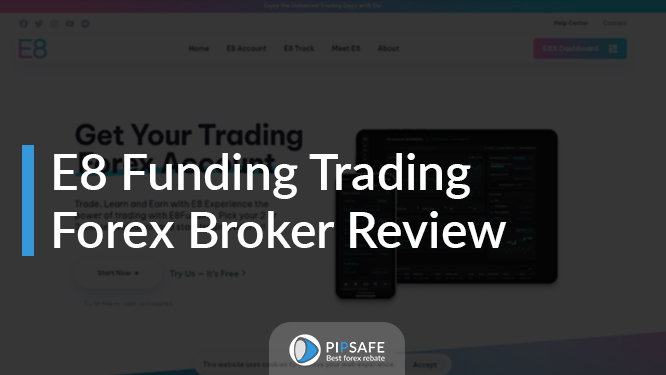 E8 Funding Trading Forex Broker Review