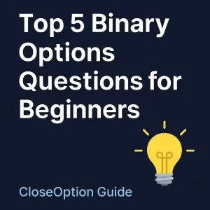 Top 5 Questions Beginners Ask About Binary Options Answered by ChatGPT + CloseOption